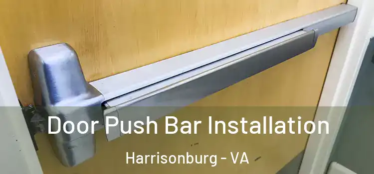 Door Push Bar Installation Harrisonburg - VA