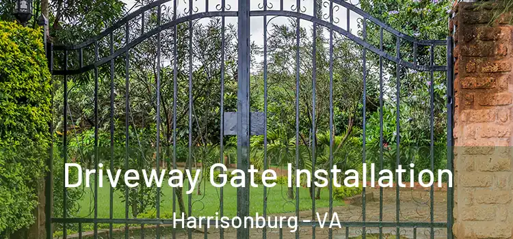 Driveway Gate Installation Harrisonburg - VA