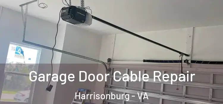  Garage Door Cable Repair Harrisonburg - VA