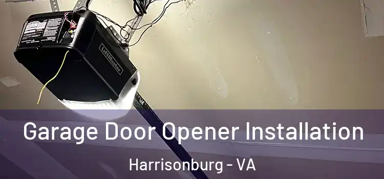  Garage Door Opener Installation Harrisonburg - VA
