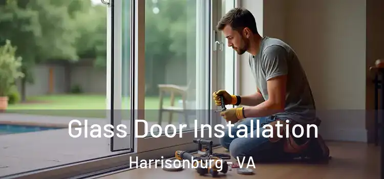 Glass Door Installation Harrisonburg - VA