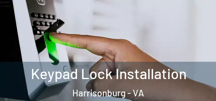 Keypad Lock Installation Harrisonburg - VA