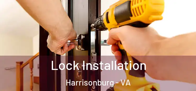 Lock Installation Harrisonburg - VA