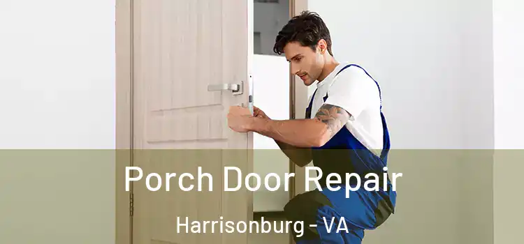  Porch Door Repair Harrisonburg - VA