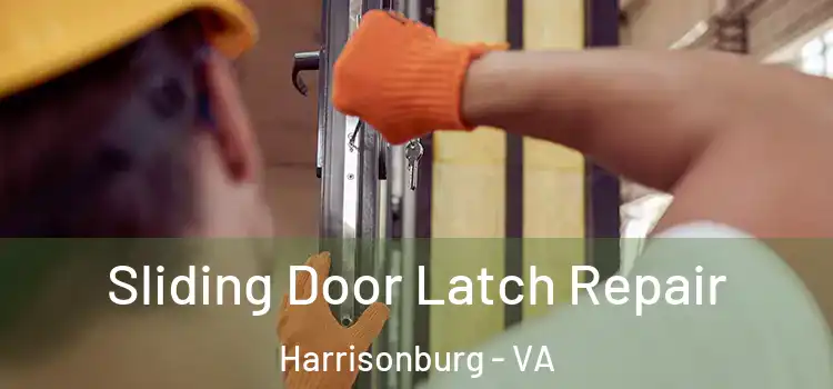 Sliding Door Latch Repair Harrisonburg - VA